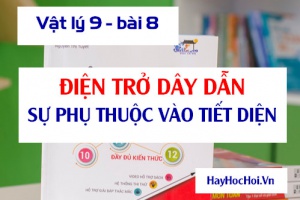 Điện trở dây dẫn, Sự phụ thuộc của Điện trở vào tiết diện dây dẫn - Vật lý 9 bài 8
